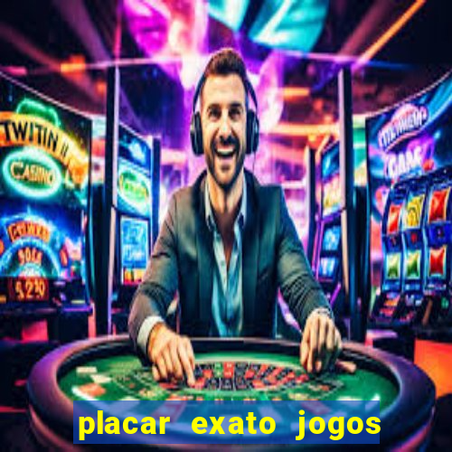 placar exato jogos de hoje